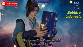 Supreme God Emperor Season 2 Episode 47 (111) Subtitle Indonesia