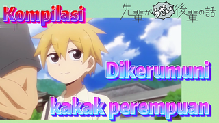 [My Senpai Is Annoying] Kompilasi | Dikerumuni kakak perempuan