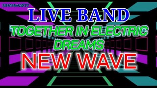 LIVE BAND || NEW WAVE | TOGETHER IN ELECTRIC DREAMS