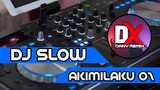 DJ SLOW AKIMILAKU AISA 🎵 LAGI VIRAL 2020