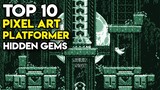 Top 10 Pixel Art Platformer Indie Games - Hidden Gems (Part 3)