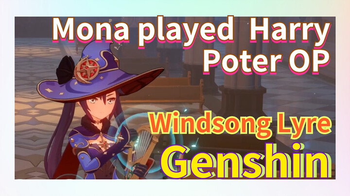 [Genshin  Windsong Lyre]  Mona played  Harry Poter OP