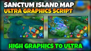 Ultra Graphics Map Script For Sanctum Island Map | Working on High Graphics | Mobile Legends