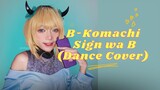 B-Komachi - Sign Wa B (Oshi No Ko Cosplay Dance Cover)