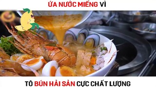 Ứa nước miếng vì tô bún hải sản cực chất lượng #reviewngon