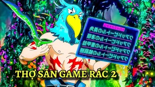 Sở Hữu Kĩ Năng Thượng Thừa Thanh Niên Trở Thành Thợ Săn Độc Nhất Vô Nhị