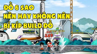 Gọi Rồng Online - Có Nên Đập Đồ 6 Sao Hay Không? Bí Kíp Build Đồ