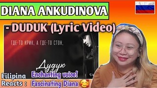 DIANA ANKUDINOVA - DUDUK (Lyric Video) || FILIPINA REACTS