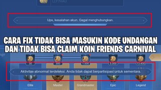 CARA MENGATASI TIDAK BISA CLAIM KOIN & MASUKIN KODE UNDANGAN FRIENDS CARNIVAL MOBILE LEGENDS