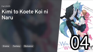 EP 04 Kimi to Koete Koi ni Naru | With You, Our Love Will Make It Through