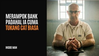 INSIDE MAN | HANYA TUKANG CAT TAPI MAMPU MERAMPOK BANK PALING KETAT DI DUNIA