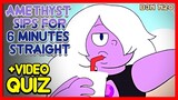 Amethyst sips for 6 minutes straight