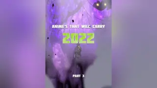 Anime’s that will carry 2022 fyp fypシ foryou foryoupage carryinganime anime2022 2022anime  anime animeedit edit 2022 weeb🤓 blowup viral