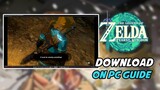 How I Downloaded The Legend of Zelda Tears of the Kingdom On PC