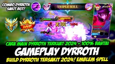 GAMEPLAY DYRROTH KOF + CARA MAIN DYRROTH TERKUAT 2024❗ BUILD DYRROTH TERSAKIT 2024 ❗ COMBO DYRROTH