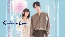 Embrace Love 🇨🇳 EP9 (ENGSUB)