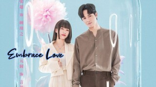 Embrace Love 🇨🇳 EP2 (ENGSUB)