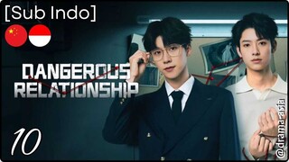 [Sub Indo] Dangerous Relationship – Eps. 10 (2025)