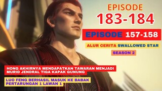 Alur Cerita Swallowed Star Season 2 Episode 157-158 | 183-184