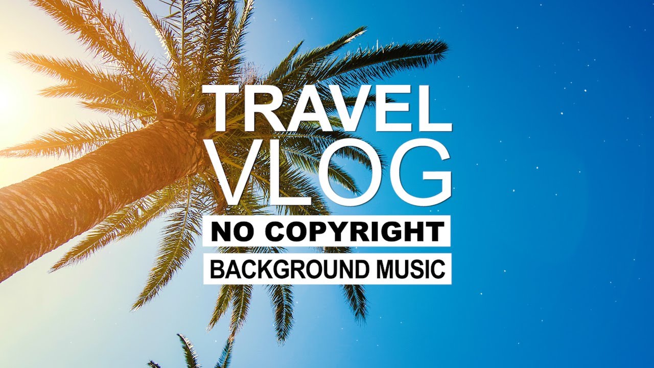 Ehrling - Palm Trees (Vlog No Copyright Music) (Travel Vlog Background Music)  Free To Use Vlog Music - Bilibili