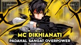 MC Merupakan Seorang Pahlawan Yang Dikhianati Padahal Sangat Overpower