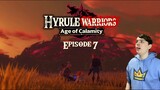 The Calamity Arrives - Hyrule Warriors: Age Of Calamity Episode 7