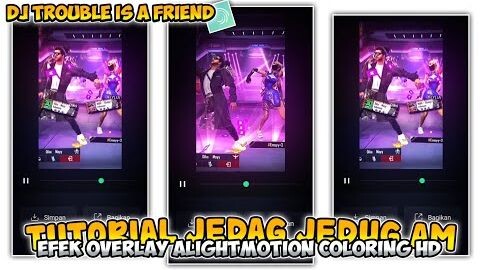 Tutorial Jedag Jedug Efek Overlay Am Coloring HD Di Alightmotion || Dj Trouble Is A Friend Thailand