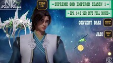 Supreme God Emperor Full Movie 1080p to 720p. Eps. 1-40 Subtitle Indo.