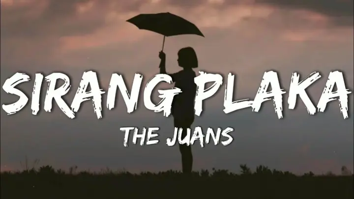 The Juans - Sirang Plaka (Lyrics)