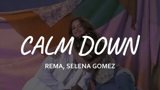 Rema, Selena Gomez - Calm Down (Lyrics)