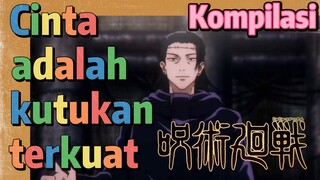 [Jujutsu Kaisen] Kompilasi | Cinta adalah kutukan terkuat