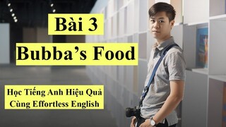 Bài 3 Bubba's Food | Hướng Dẫn Học Tiếng Anh Cùng Effortless English