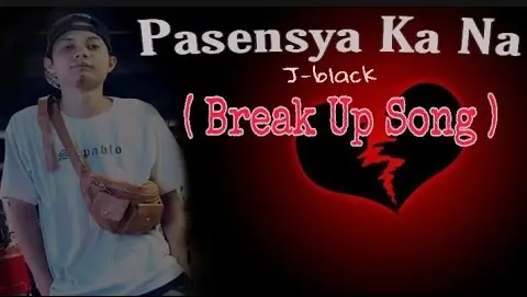 Pasensya Ka Na - J-black ( Lyrics )
