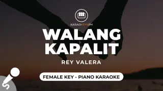 Walang Kapalit - Rey Valera (Female Key - Piano Karaoke)