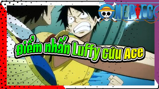 Điểm nhấn Luffy cứu Ace