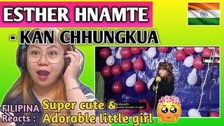 ESTHER HNAMTE - KAN CHHUNGKUA || FILIPINA REACTS