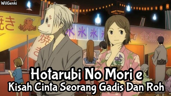Anime Hotarubi no Mori e|Kisah Cinta Seorang Gadis Dan Roh|🤍