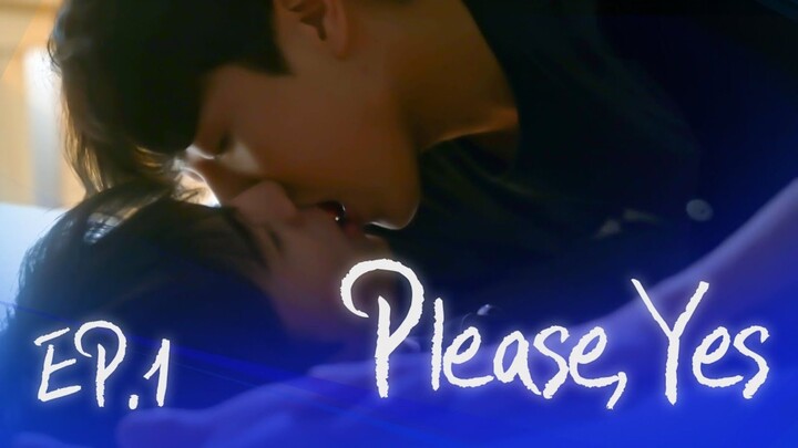 Please, Yes [Indonesia] EP1