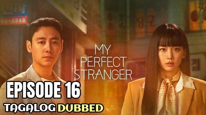 My Perfect Stranger Episode 16 Finale Tagalog Dubbed