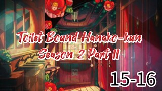 Jibaku Shonen Hanako-kun [ToiletBoundHanako-kun] Episode 15 to 16
