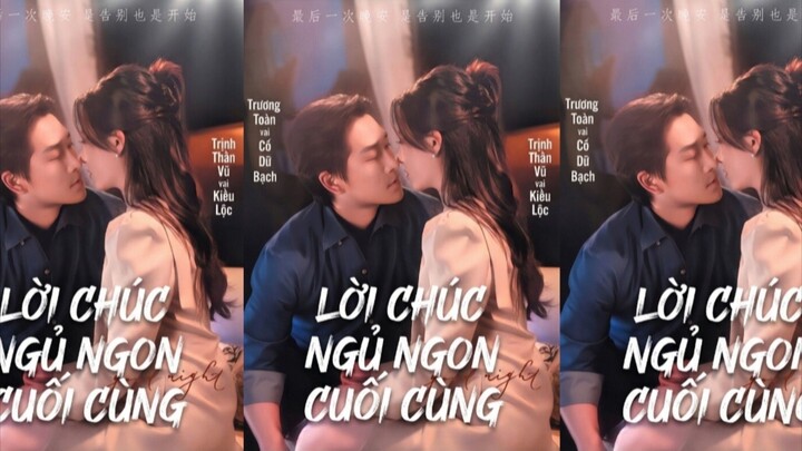 TRỌN BỘ - LỜI CHÚC NGỦ NGON CUỐI CÙNG ( Trương Toàn , Trịnh Thần Vũ )
