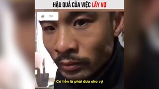 Hậu quả của việc lấy vợ 🤣🤣