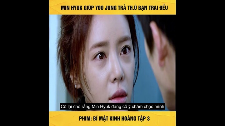 PHIM : Bí Mật Khinh Hoàng  | Tập 3 | Min Hyuk Giúp Yoo Jung Trả Thù Bạn Trai Đểu