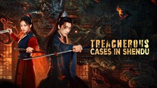Eps 6 Treacherous Cases in Shendu SUB INDO