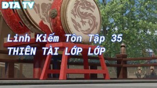 Linh Kiếm Tôn Tập 35 - Thiên tài lớp lớp!