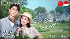 [Sub Indo] Love Before Sunset – Eps. 24 End (2025)