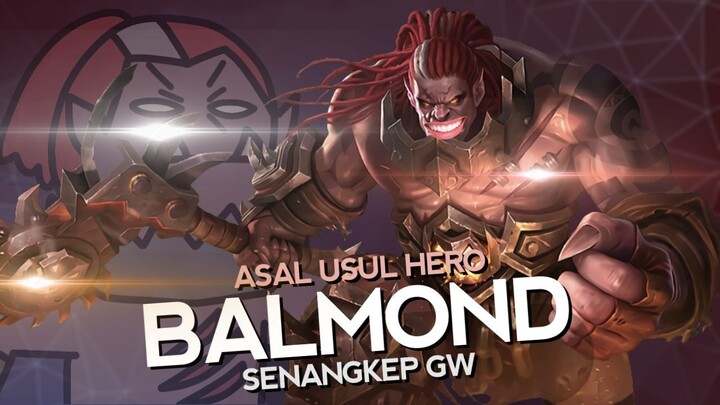 Asal Usul Hero Balmond Senangkep Gw - MLBB Indonesia