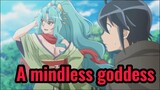 A mindless goddess
