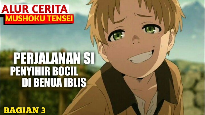 PERJALANAN PENYIHIR BOCIL OVER POWER DI BENUA IBLIS || alur cerita MUSHOKU TENSEI