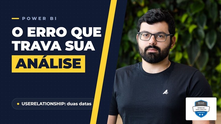 USERELATIONSHIP no Power BI: O Erro Que Trava Sua Análise Quando Você Tem Duas Datas